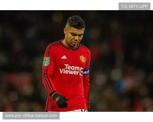 卡塞米罗状态急剧下滑！曼联或计划提前送走